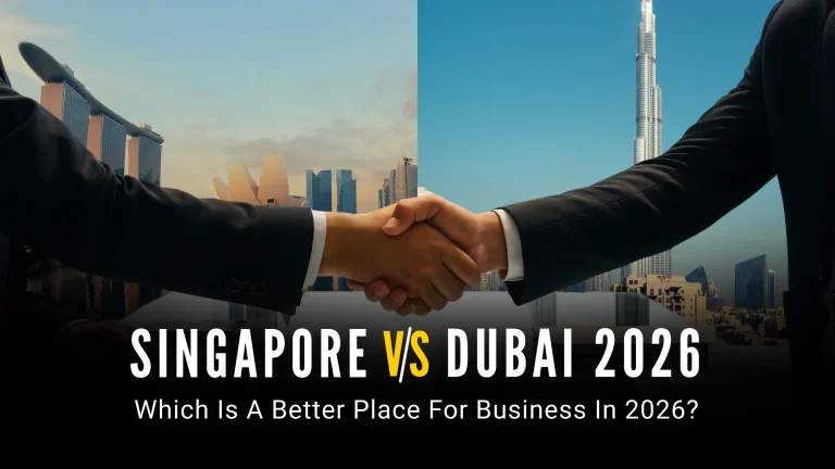 Singapore vs. Dubai Which Is a Better Place for Business in 2026