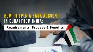 Open a Bank Account in Dubai from India